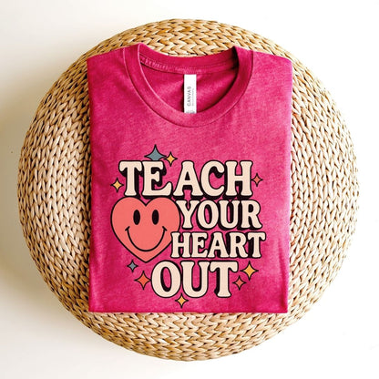 "Teach Your Heart Out" Teacher T-shirt