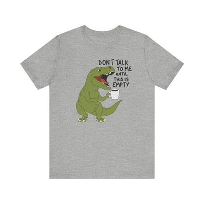 "Don't Talk to Me" T-Rex Teacher T-shirt