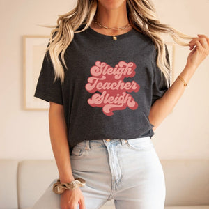 "Sleigh Teacher Sleigh" Teacher T-shirt
