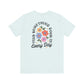 "Find Something Good in Everyday" Back Print Teacher T-shirt