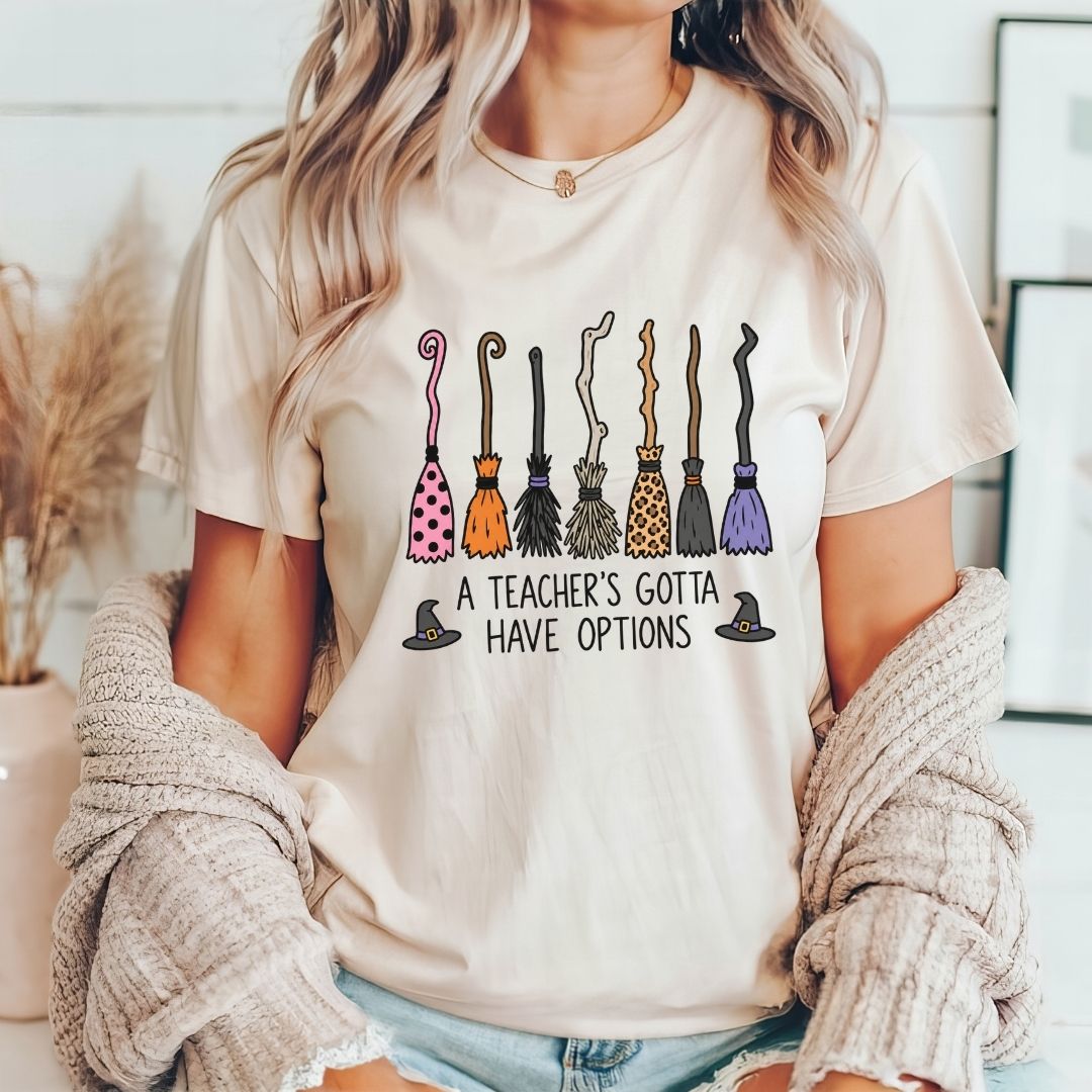"A Teacher's Gotta Have Options" Brooms Halloween Teacher T-shirt