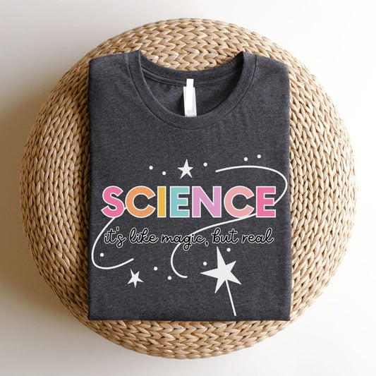 "Science - It's Like Magic But Real" Teacher T-shirt