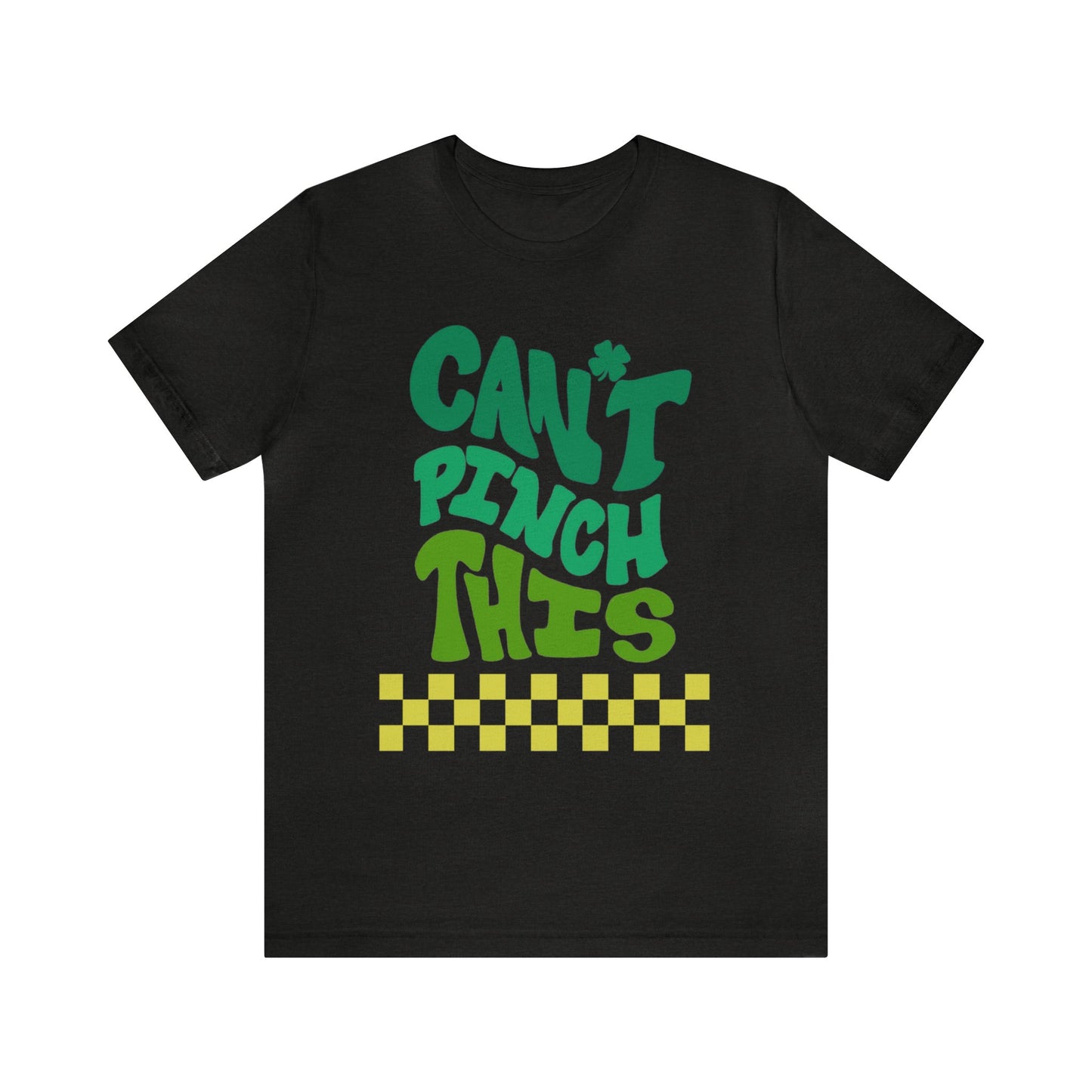 "Can't Pinch This" St. Patrick's Day Teacher T-shirt