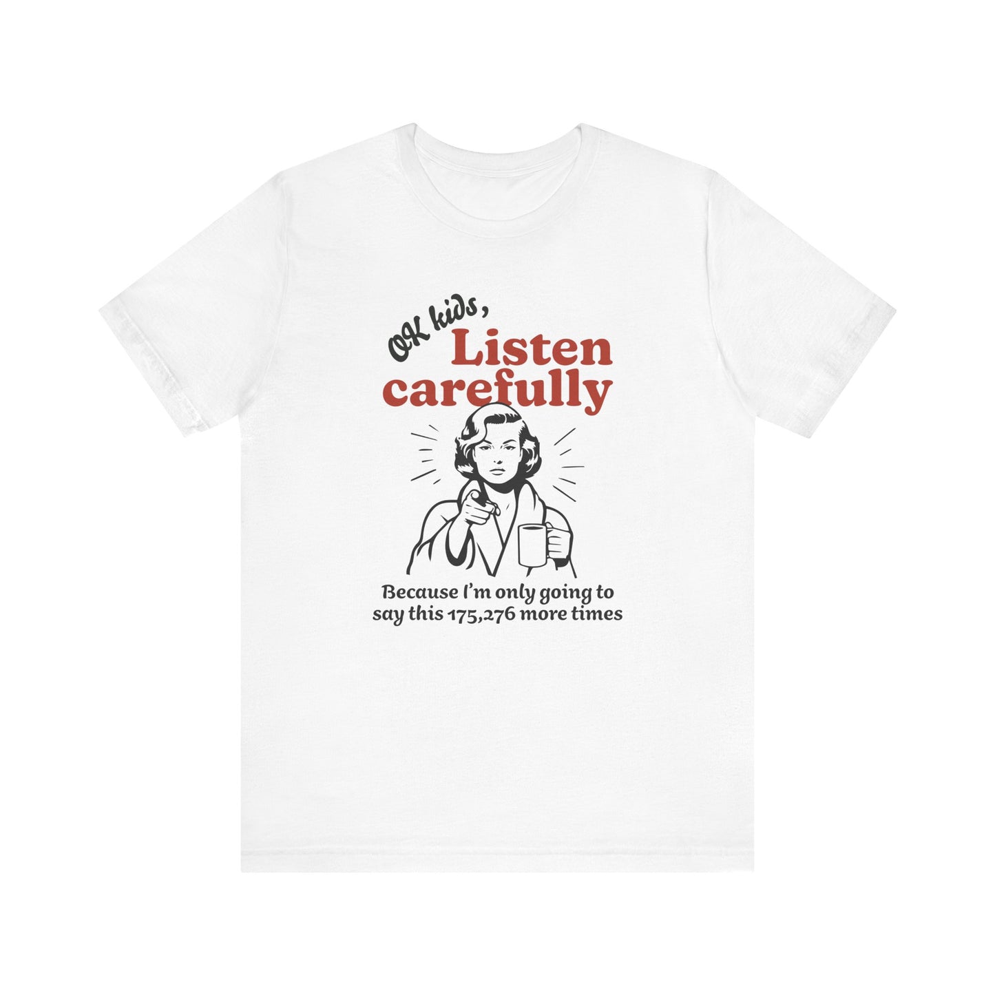 "Ok Kids Listen Carefully..." Funny Teacher T-shirt