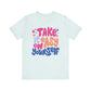 "Take It East On Yourself" Teacher T-shirt