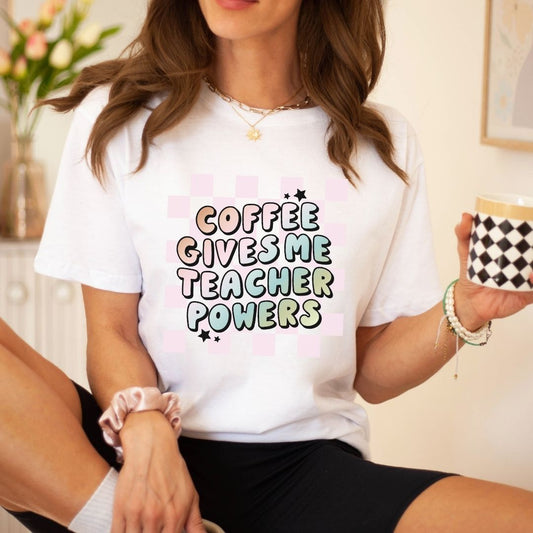 "Coffee Gives Me Teacher Powers" Teacher T-shirt
