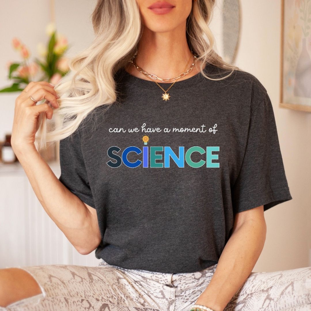 "Can We Have a Moment of Science" Teacher T-shirt