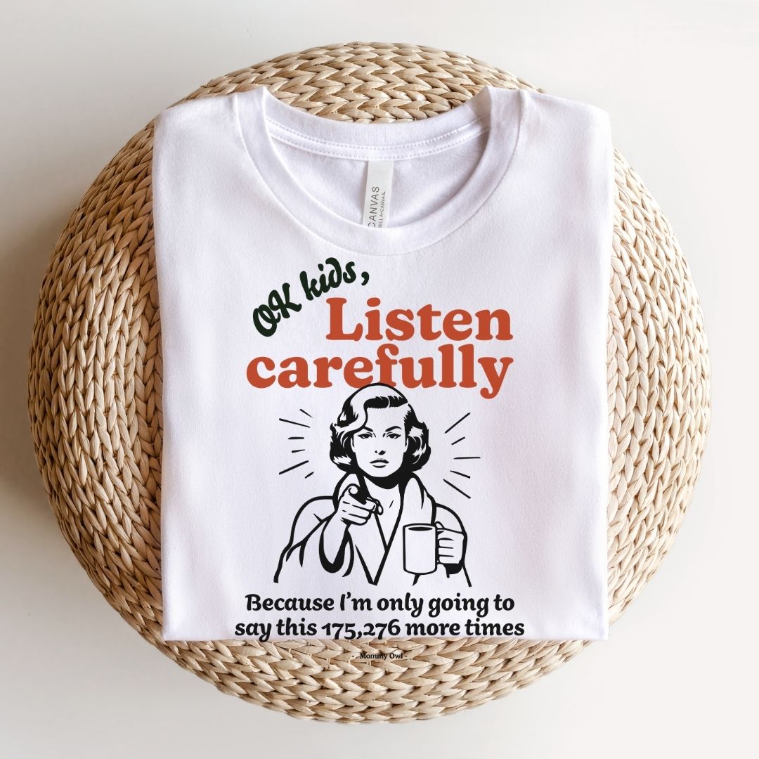 "Ok Kids Listen Carefully..." Funny Teacher T-shirt