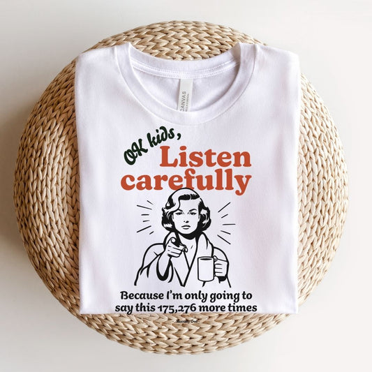"Ok Kids Listen Carefully..." Funny Teacher T-shirt