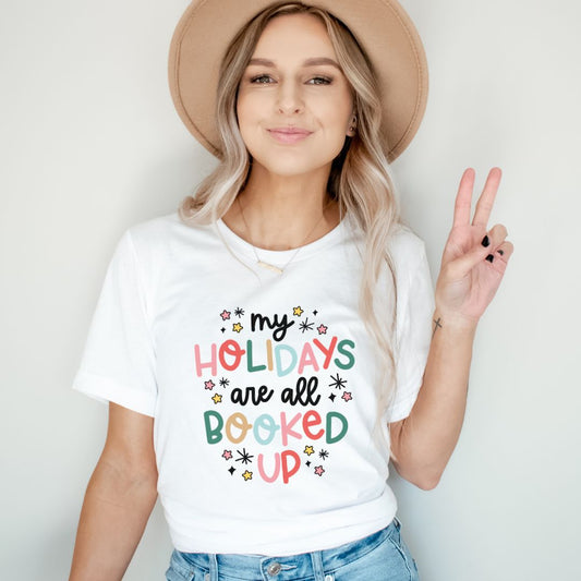 "My Holidays are All Booked Up" Teacher T-shirt