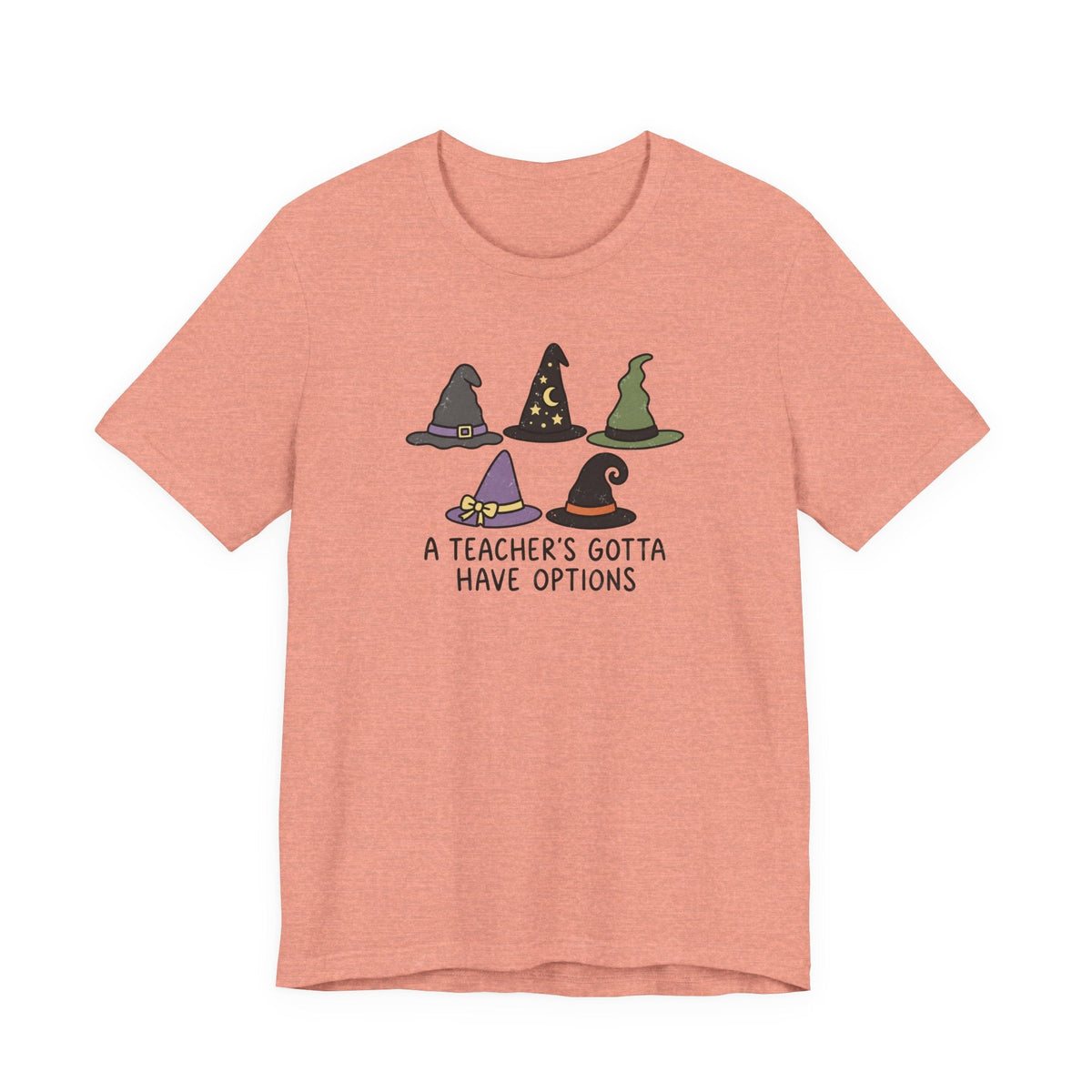 "A Teacher's Gotta Have Options" Witch Hat Teacher T-shirt - Teacher Care Crate-T-Shirt