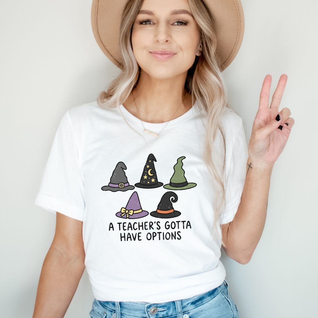 "A Teacher's Gotta Have Options" Witch Hat Teacher T-shirt - Teacher Care Crate-T-Shirt