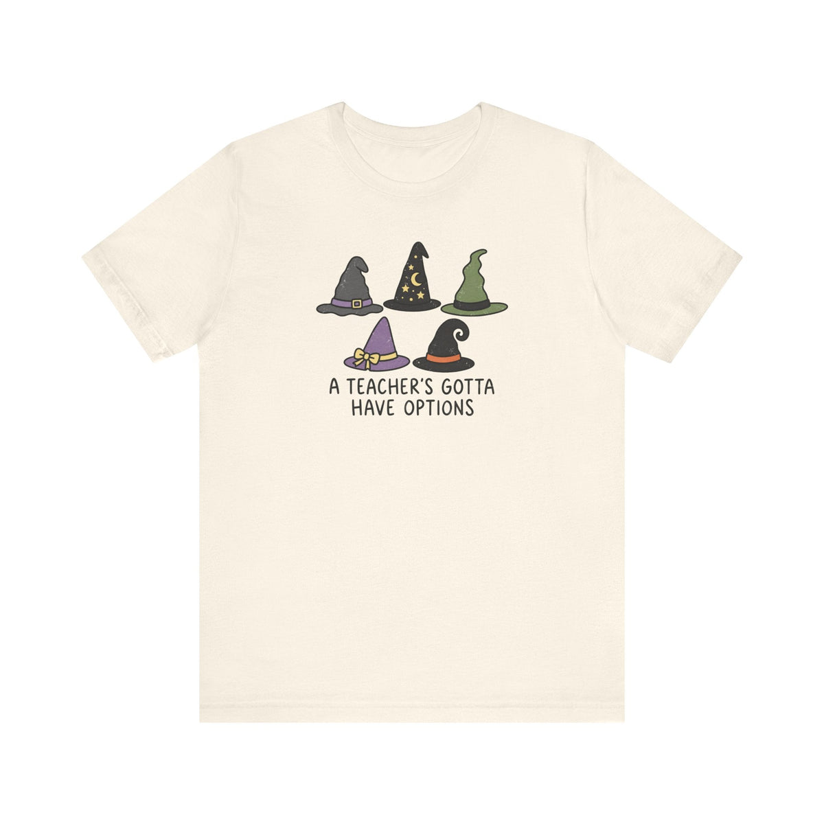 "A Teacher's Gotta Have Options" Witch Hat Teacher T-shirt - Teacher Care Crate-T-Shirt