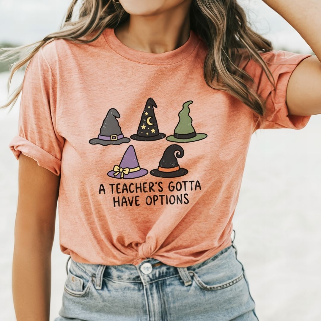 "A Teacher's Gotta Have Options" Witch Hat Teacher T-shirt - Teacher Care Crate-T-Shirt