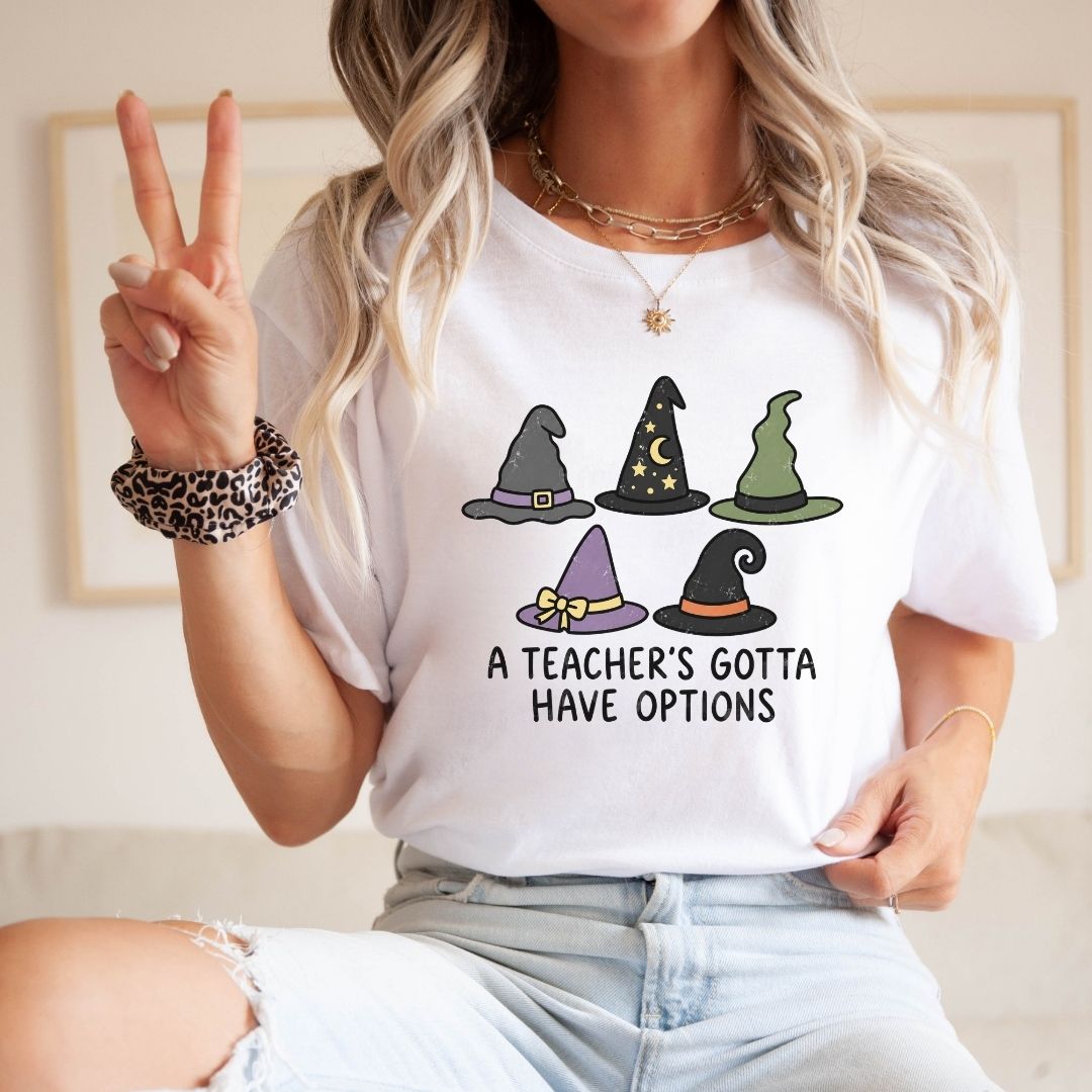 "A Teacher's Gotta Have Options" Witch Hat Teacher T-shirt - Teacher Care Crate-T-Shirt