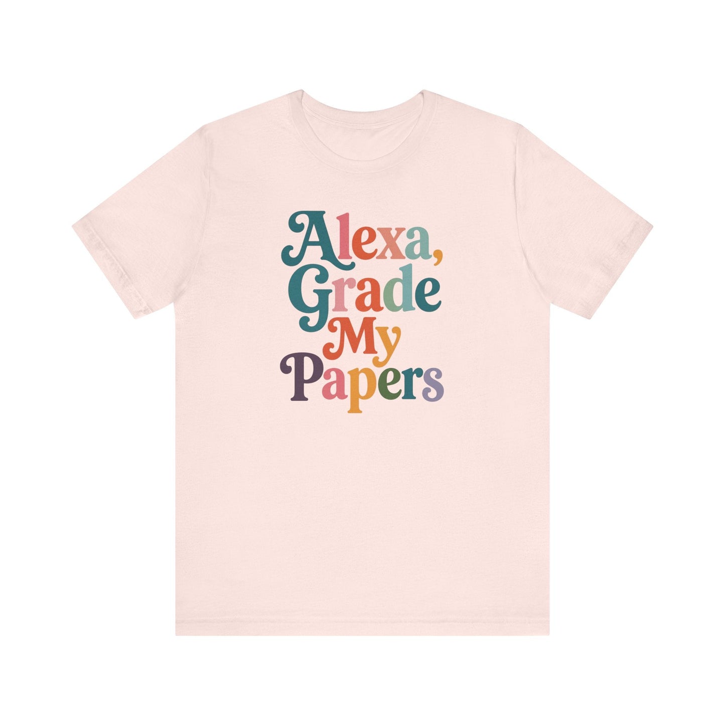 "Alexa, Grade My Papers" Funny Teacher T-shirt - Teacher Care Crate-T-Shirt