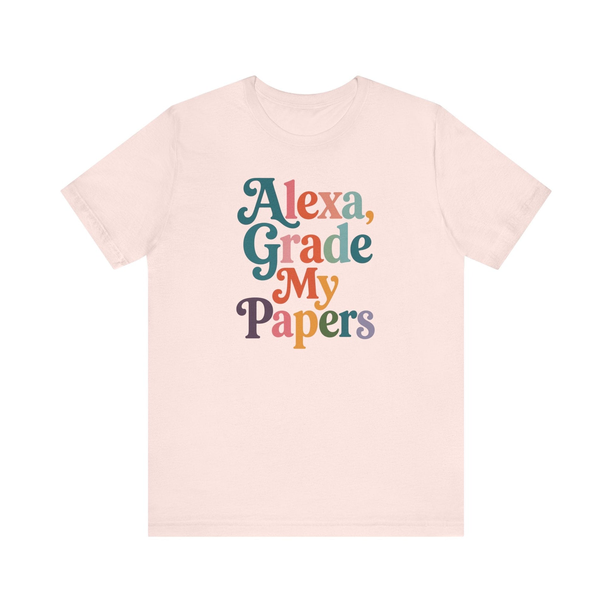 "Alexa, Grade My Papers" Funny Teacher T-shirt - Teacher Care Crate-T-Shirt