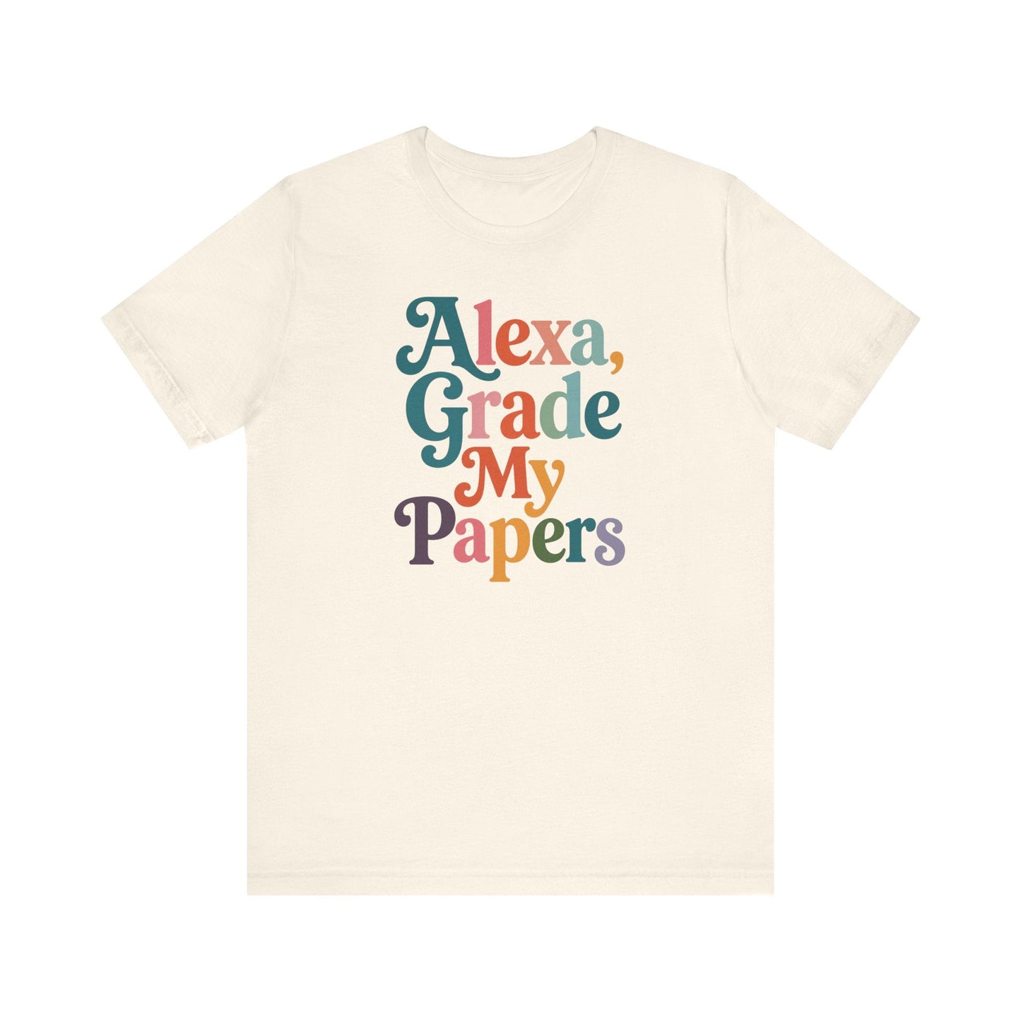 "Alexa, Grade My Papers" Funny Teacher T-shirt - Teacher Care Crate-T-Shirt