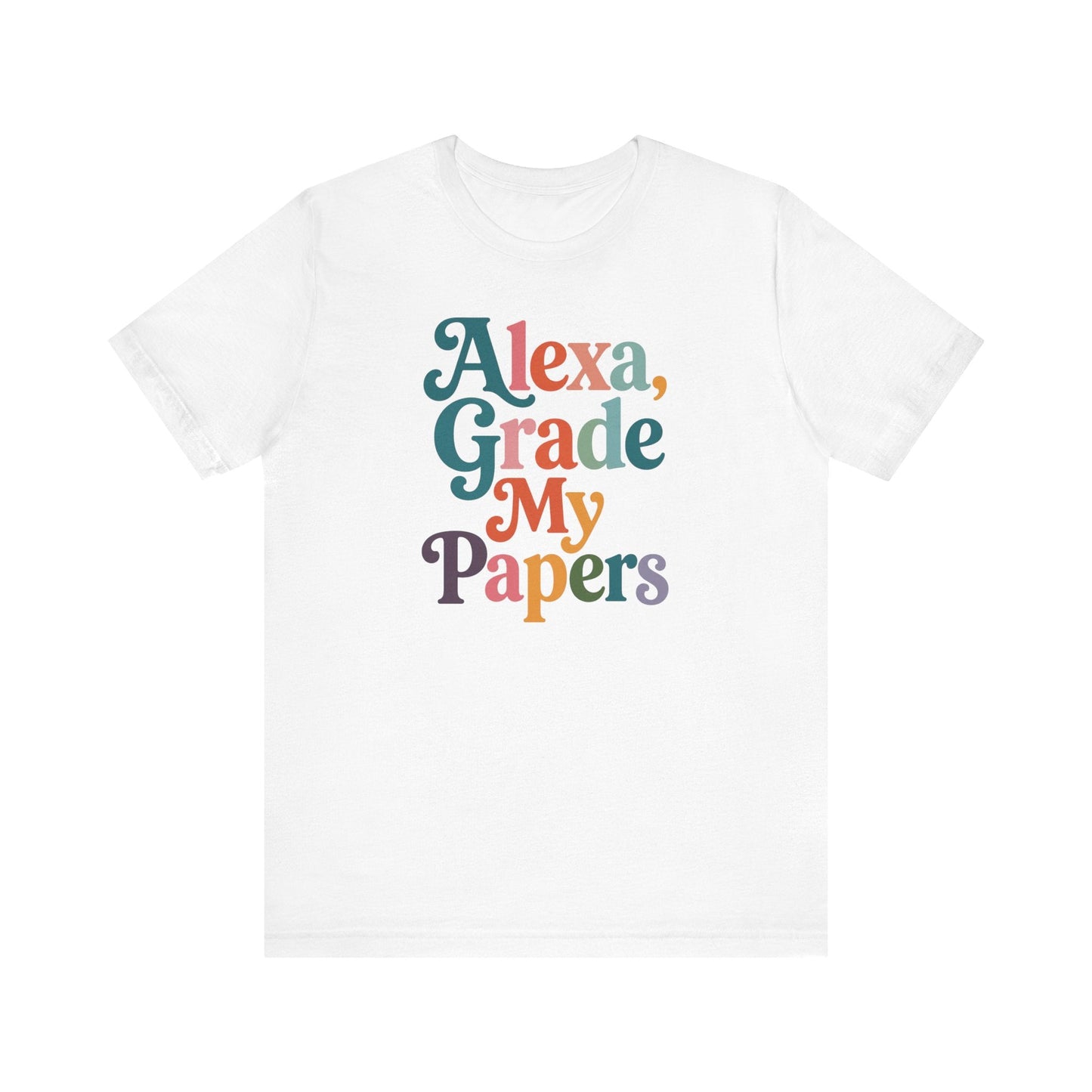 "Alexa, Grade My Papers" Funny Teacher T-shirt - Teacher Care Crate-T-Shirt