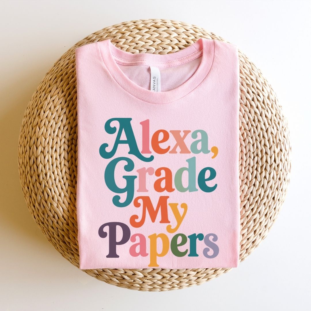 "Alexa, Grade My Papers" Funny Teacher T-shirt - Teacher Care Crate-T-Shirt