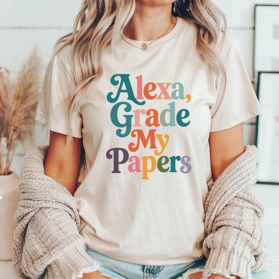 "Alexa, Grade My Papers" Funny Teacher T-shirt - Teacher Care Crate-T-Shirt