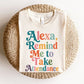 "Alexa, Remind Me to Take Attendance" Funny Teacher T-shirt - Teacher Care Crate-T-Shirt