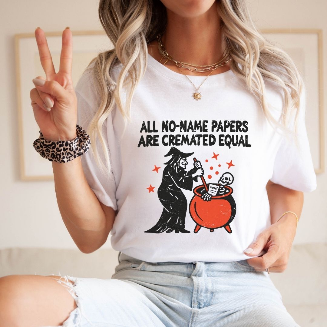 "All No-Name Papers Are Cremated Equal" Funny Halloween Teacher T-shirt - Teacher Care Crate-T-Shirt