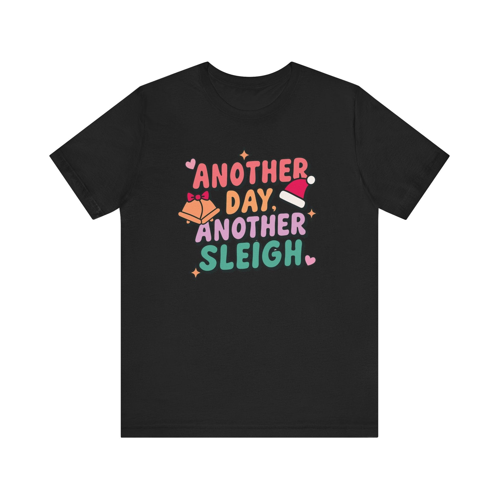"Another Day, Another Sleigh" Bells Teacher T-shirt - Teacher Care Crate - T-Shirt