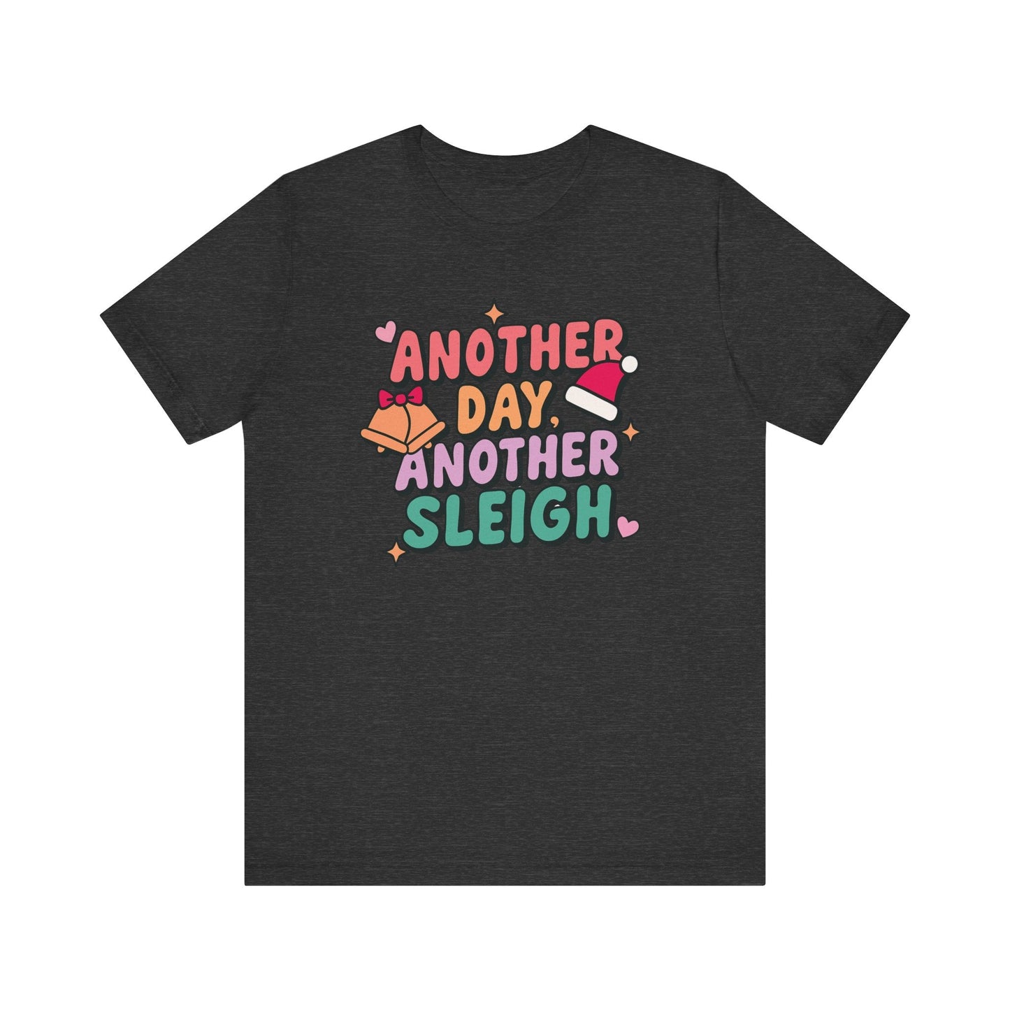 "Another Day, Another Sleigh" Bells Teacher T-shirt - Teacher Care Crate - T-Shirt