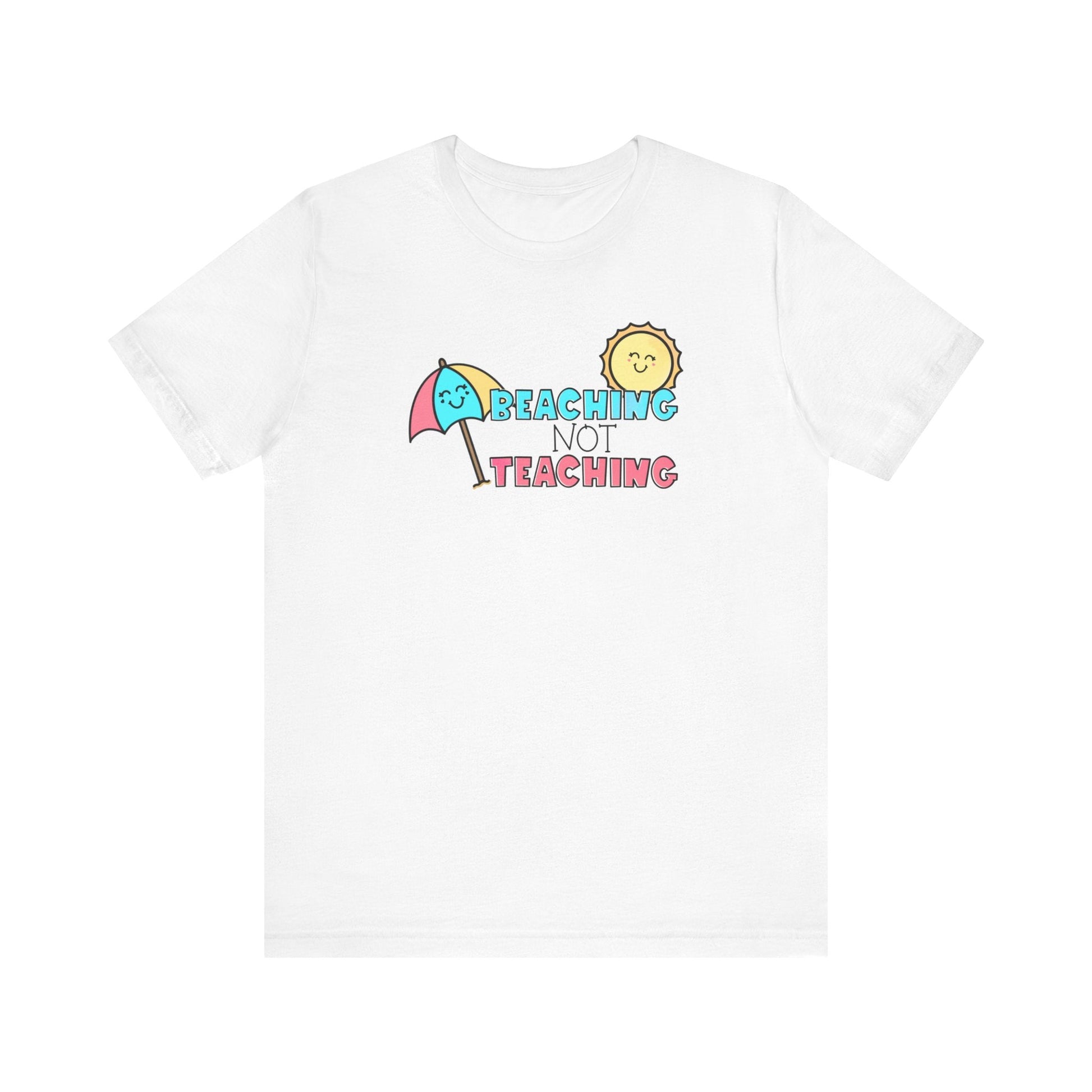 "Beaching Not Teaching" Teacher T-shirt - Teacher Care Crate - T-Shirt