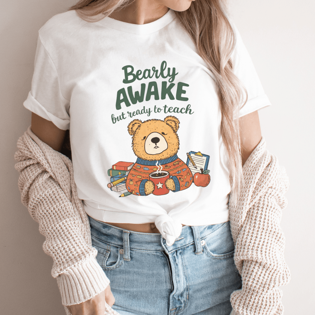 "Bearly Awake But Ready To Teach" Teacher T-shirt - Teacher Care Crate - T-Shirt