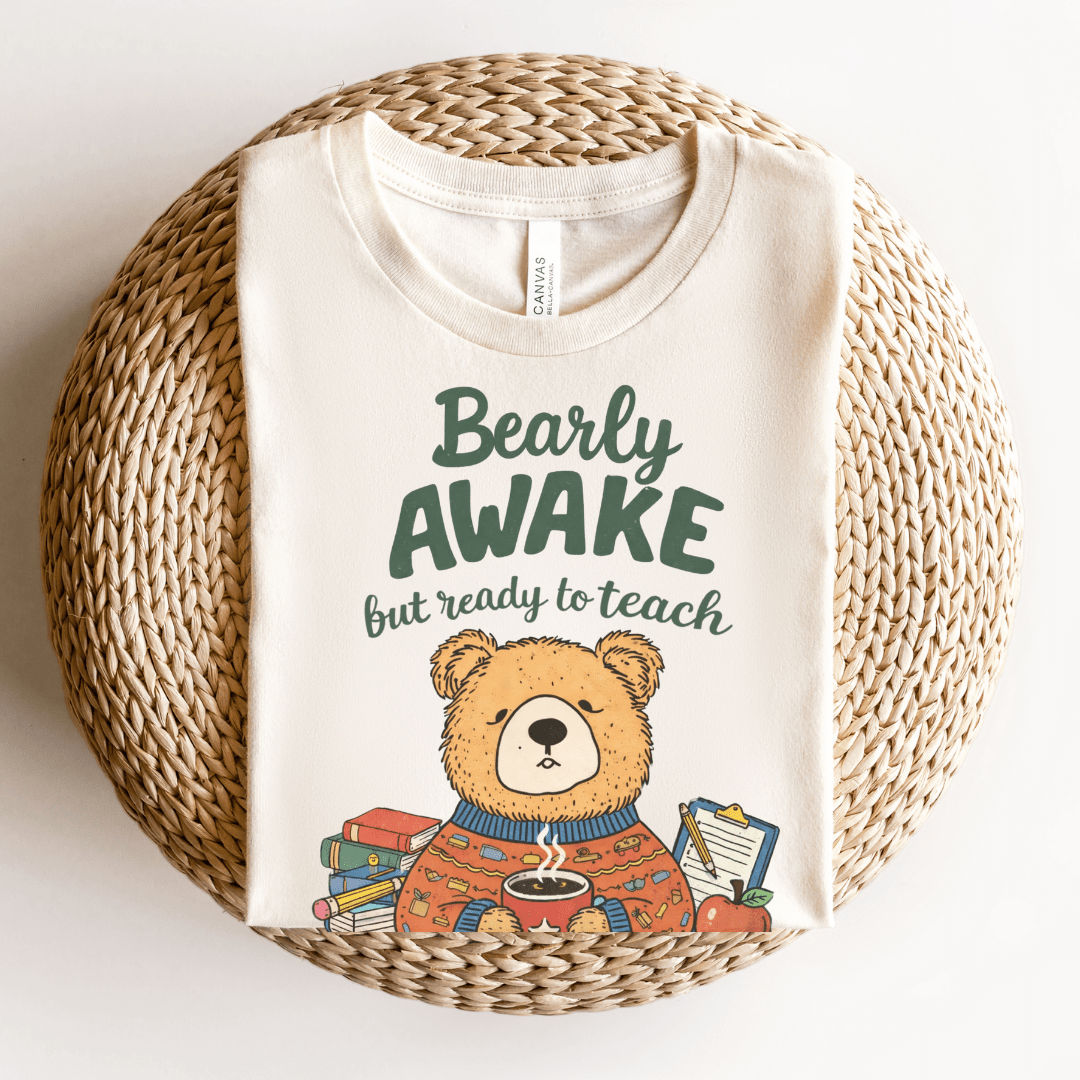"Bearly Awake But Ready To Teach" Teacher T-shirt - Teacher Care Crate - T-Shirt