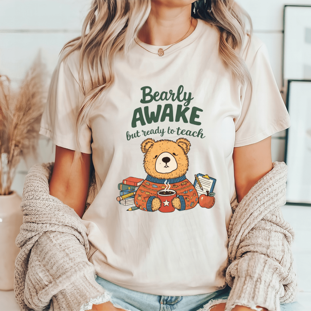 "Bearly Awake But Ready To Teach" Teacher T-shirt - Teacher Care Crate - T-Shirt
