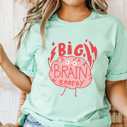 "Big Brain Energy" Teacher T-shirt - Teacher Care Crate - T-Shirt