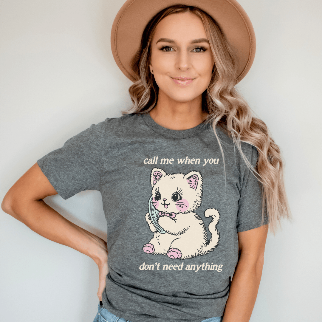 "Call Me When You Don't Need Anything" Funny Teacher T-shirt - Teacher Care Crate - T-Shirt