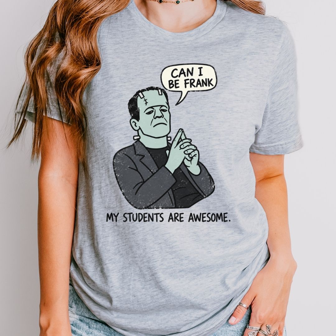 "Can I Be Frank" Funny Halloween Teacher T-shirt - Teacher Care Crate-T-Shirt