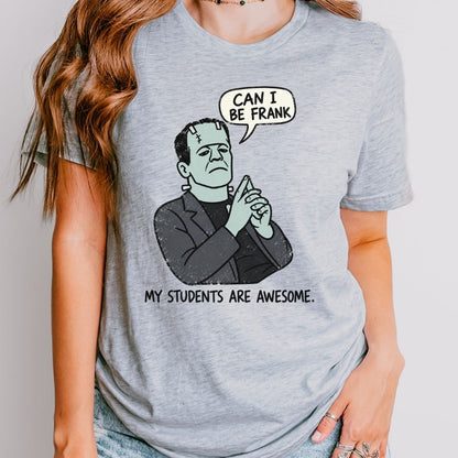 "Can I Be Frank" Funny Halloween Teacher T-shirt - Teacher Care Crate-T-Shirt