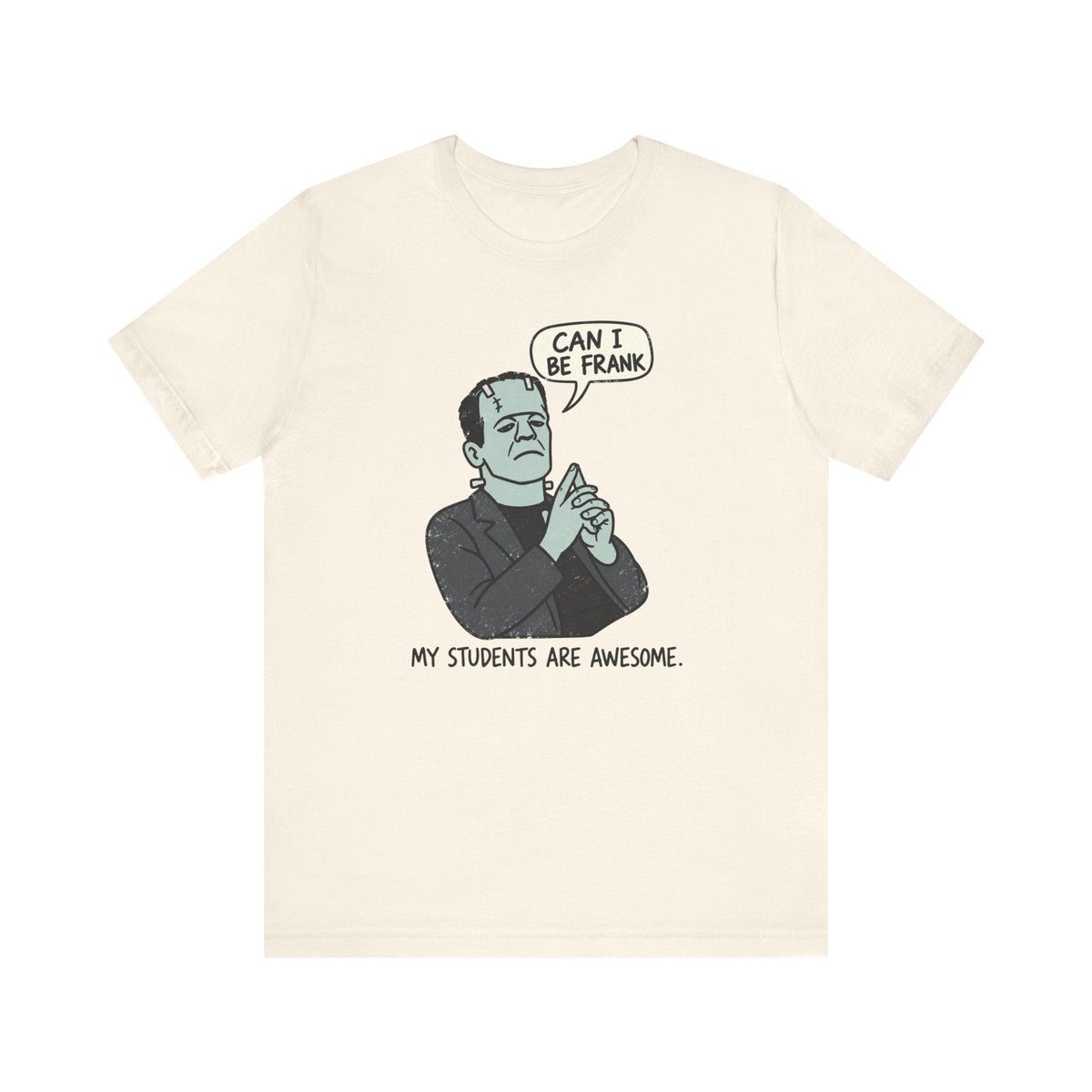 "Can I Be Frank" Funny Halloween Teacher T-shirt - Teacher Care Crate-T-Shirt
