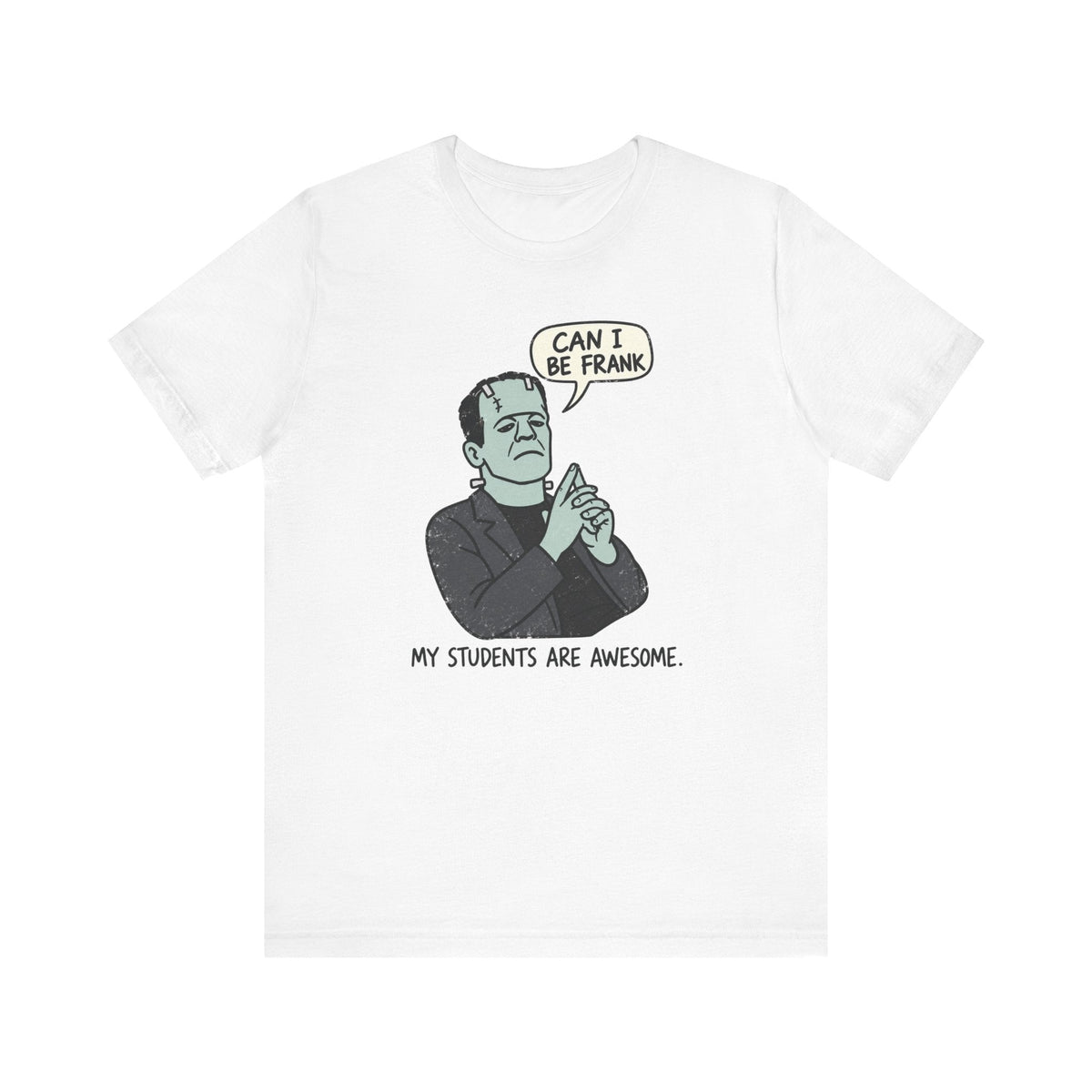 "Can I Be Frank" Funny Halloween Teacher T-shirt - Teacher Care Crate-T-Shirt
