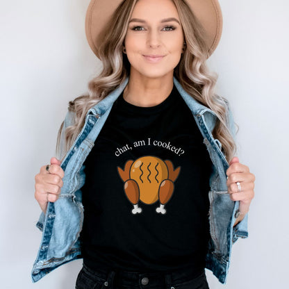 "Chat Am I Cooked?" Thanksgiving Teacher T-shirt - Teacher Care Crate - T-Shirt