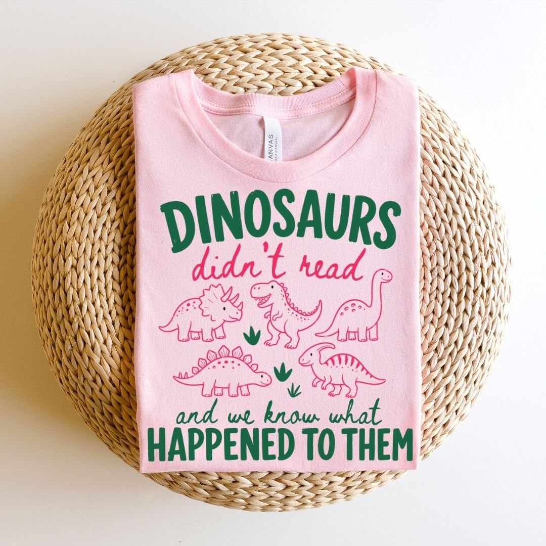 "Dinosaurs Didn't Read" Funny Teacher T-shirt - Teacher Care Crate-T-Shirt