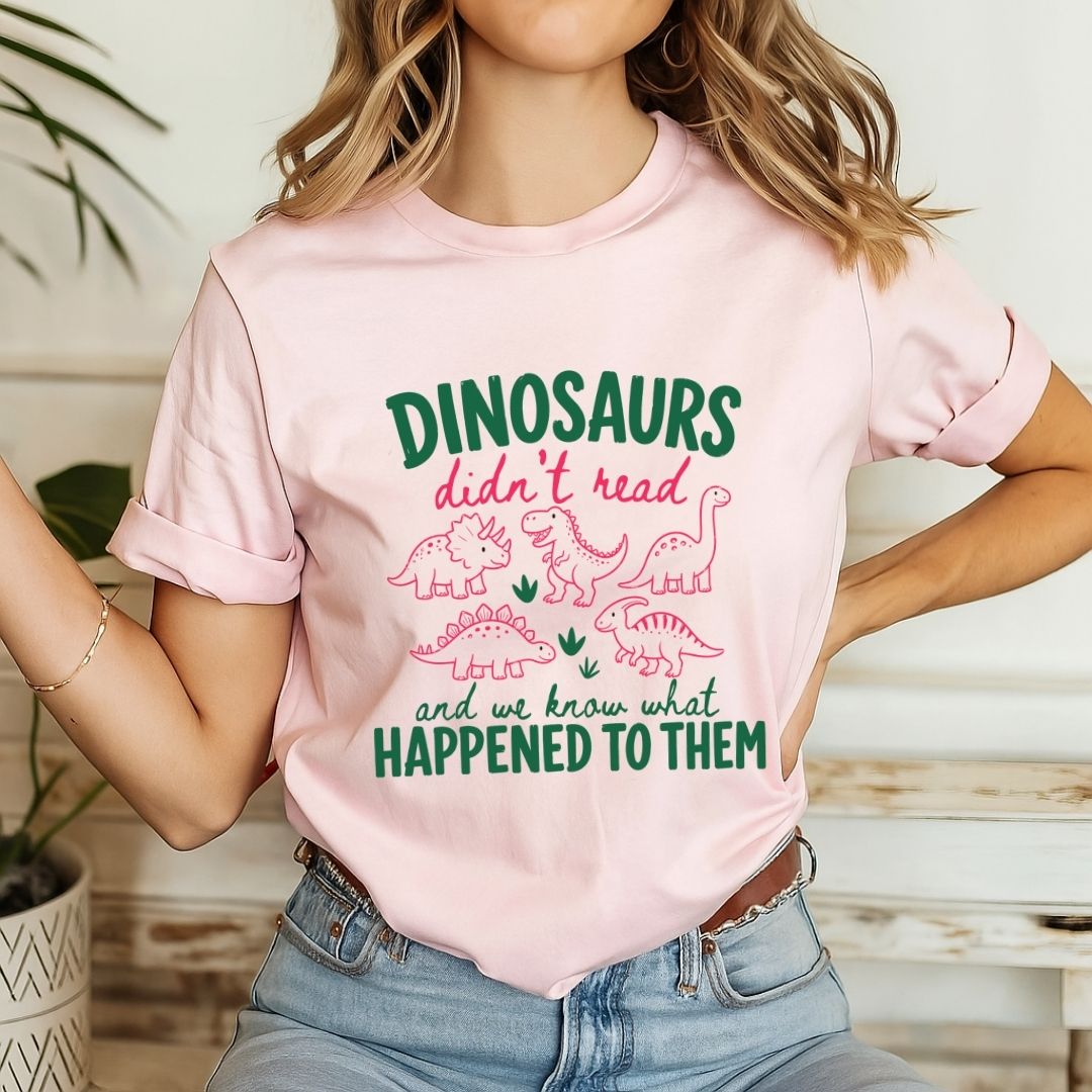 "Dinosaurs Didn't Read" Funny Teacher T-shirt - Teacher Care Crate-T-Shirt