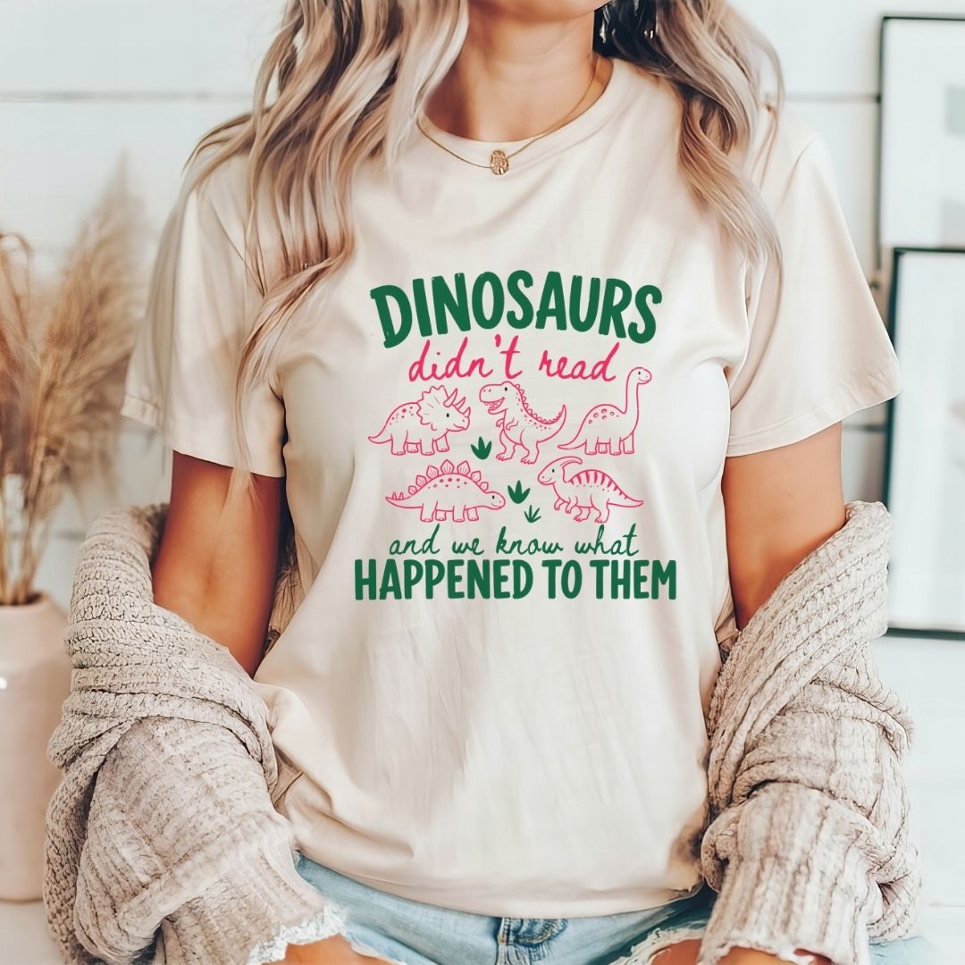 "Dinosaurs Didn't Read" Funny Teacher T-shirt - Teacher Care Crate-T-Shirt