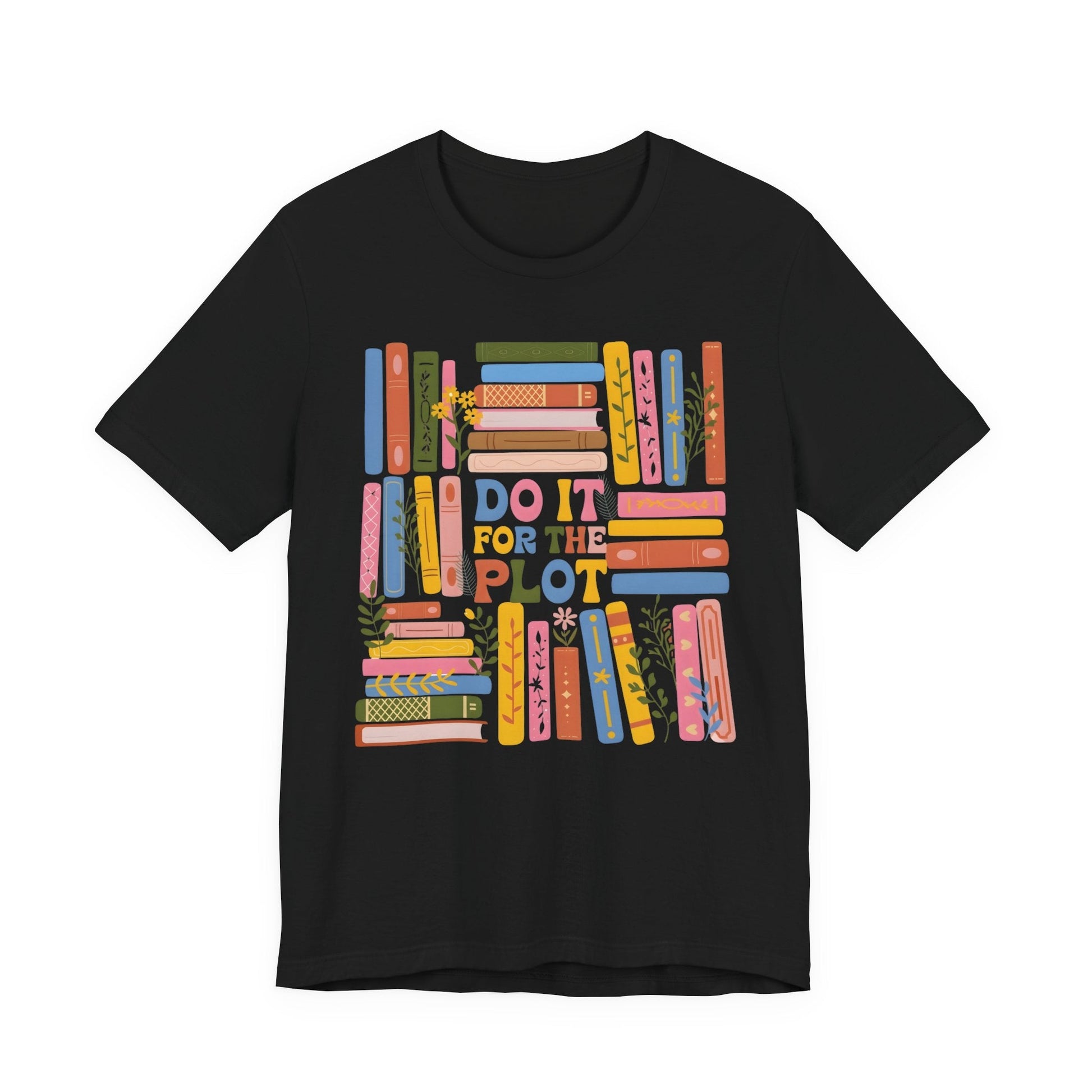"Do It For The Plot" Bookish Teacher T-shirt - Teacher Care Crate - T-Shirt