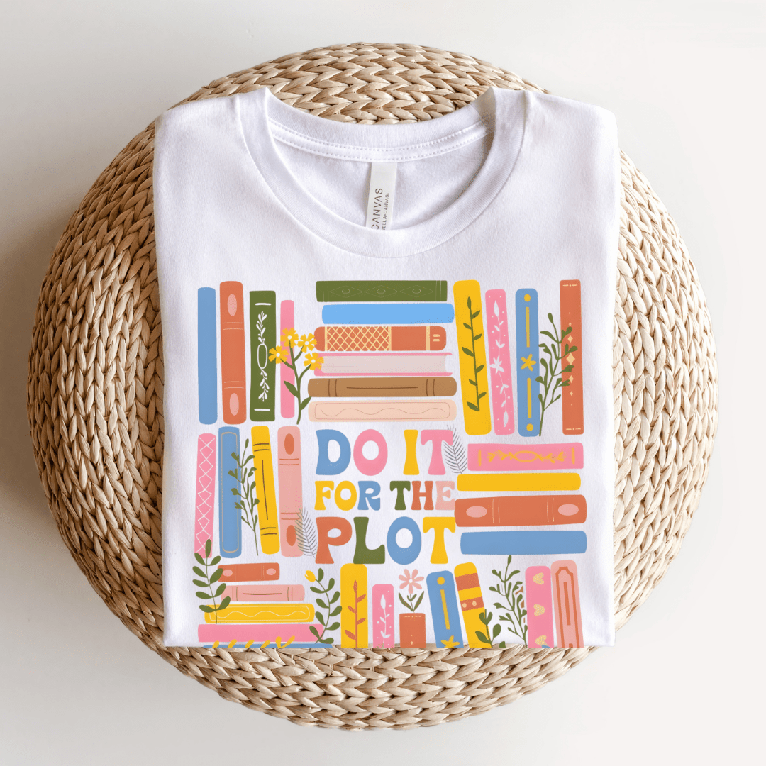 "Do It For The Plot" Bookish Teacher T-shirt - Teacher Care Crate - T-Shirt