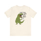 "Don't Talk to Me" T-Rex Teacher T-shirt - Teacher Care Crate-T-Shirt