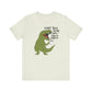 "Don't Talk to Me" T-Rex Teacher T-shirt - Teacher Care Crate-T-Shirt