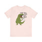 "Don't Talk to Me" T-Rex Teacher T-shirt - Teacher Care Crate-T-Shirt