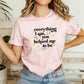 "Everything I Am You Helped Me To Be" Teacher T-shirt - Teacher Care Crate-T-Shirt