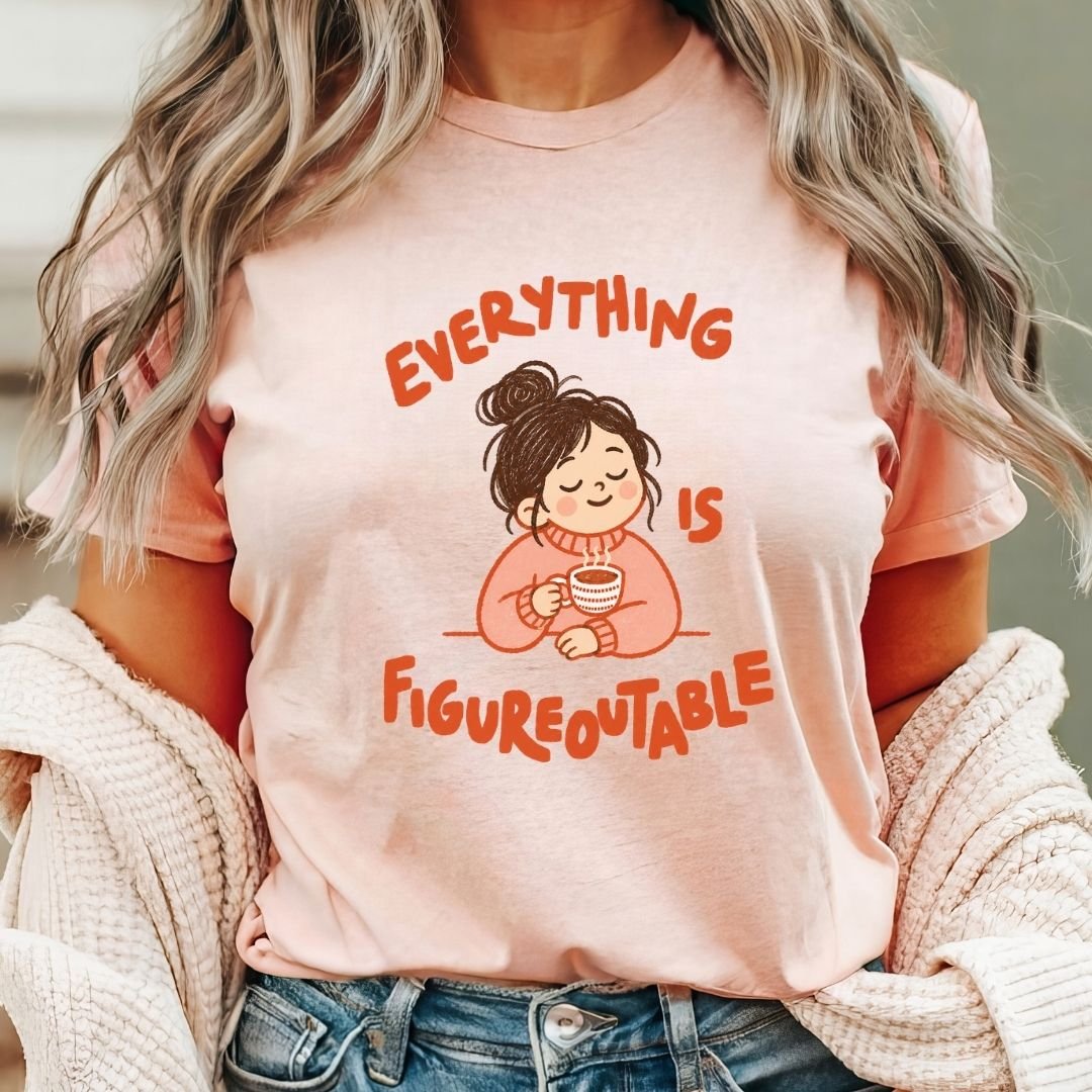 "Everything Is Figureoutable" Teacher T-shirt - Teacher Care Crate-T-Shirt